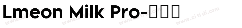 Lmeon Milk Pro字体转换 Lmeon Milk Pro字体转换